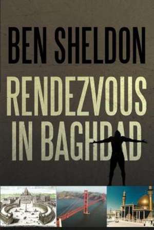 Rendezvous in Baghdad de Ben Sheldon