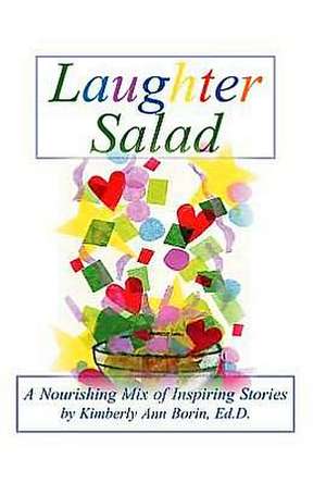 Laughter Salad de Kimberly Ann Borin Edd