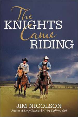 The Knights Came Riding de Jim Nicolson