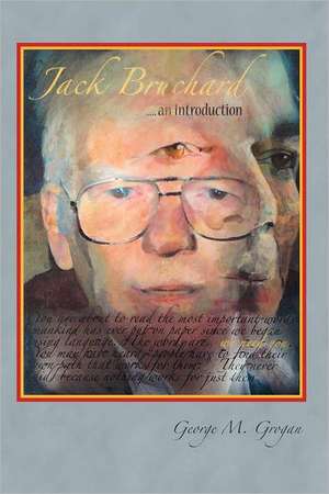 Jack Bruchard ... an Introduction de George M. Grogan