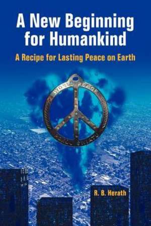 A New Beginning for Humankind de R. B. Herath