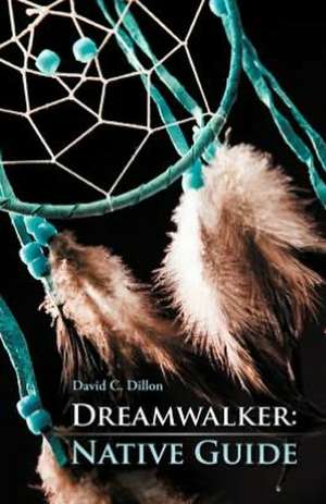 Dreamwalker de David C. Dillon