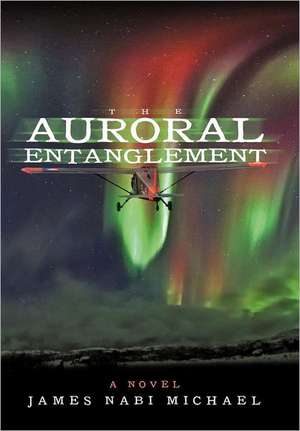 The Auroral Entanglement de James Nabi Michael