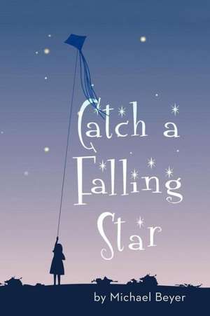 Catch a Falling Star de Michael Beyer