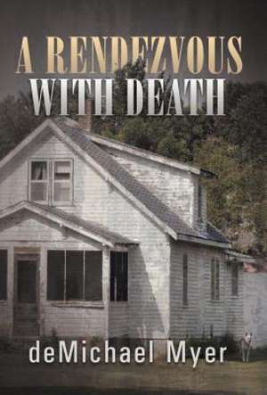 A Rendezvous with Death de Demichael Myer