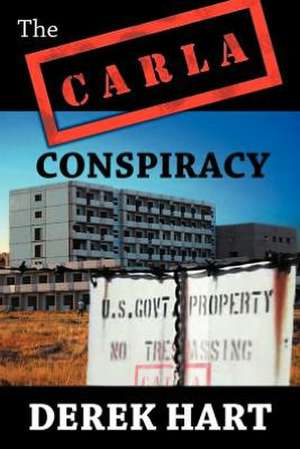 The Carla Conspiracy de Derek Hart