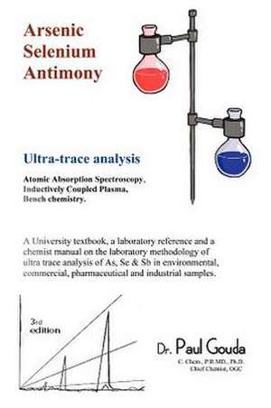 Arsenic, Selenium, Antimony Ultra-Trace Analysis de Paul Gouda