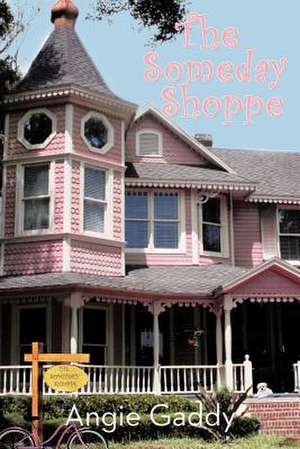 The Someday Shoppe de Angie Gaddy