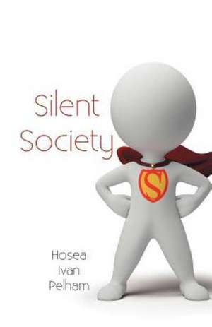 Silent Society de Hosea Ivan Pelham