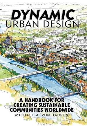 Dynamic Urban Design de Michael A. Von Hausen