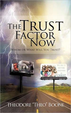 The Trust Factor Now de Theodore "Theo" Boone