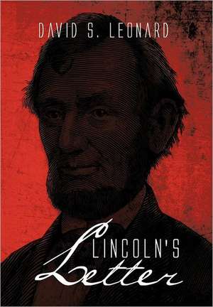 Lincoln's Letter de David S. Leonard