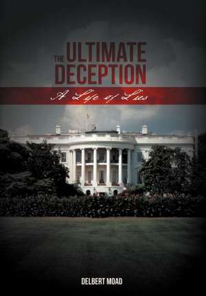 The Ultimate Deception de Delbert Moad
