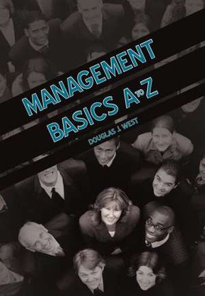 Management Basics A to Z de Douglas J. West