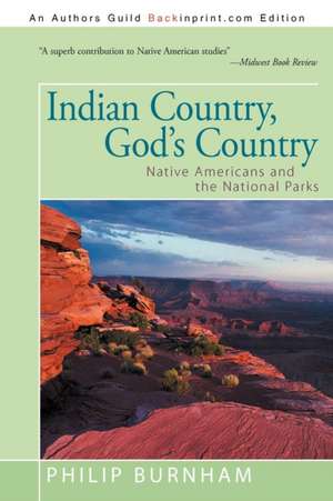 Indian Country, God's Country de Philip Burnham