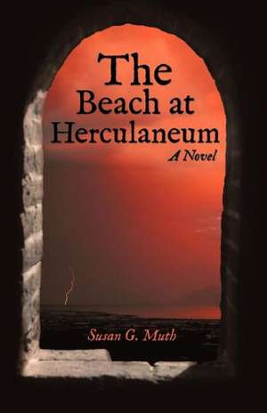 The Beach at Herculaneum de Susan G. Muth