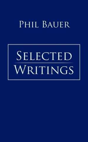 Selected Writings de Phil Bauer