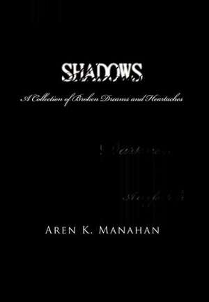 Shadows de Aren K Manahan