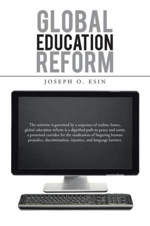 Global Education Reform de Joseph O. Esin