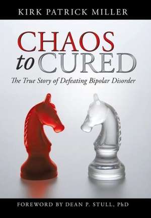 Chaos to Cured de Kirk Patrick Miller