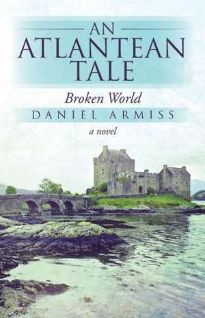 An Atlantean Tale de Daniel Armiss