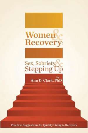 Women & Recovery de Ann D. Clark Phd