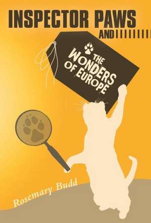 Inspector Paws and the Wonders of Europe de Rosemary Budd