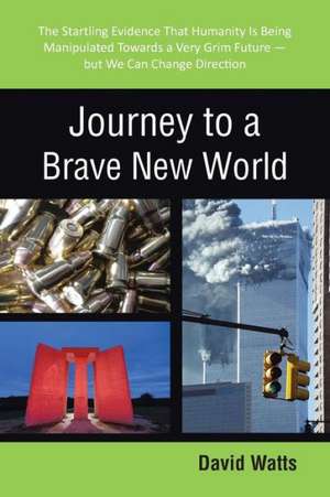 Journey to a Brave New World de David Watts