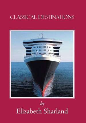 Classical Destinations de Elizabeth Sharland