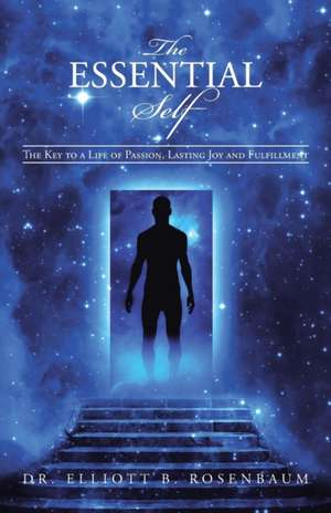 The Essential Self de Elliott B. Rosenbaum