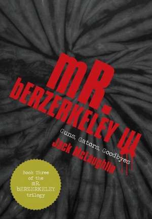 Mr. Berzerkeley III de Jack McLaughlin