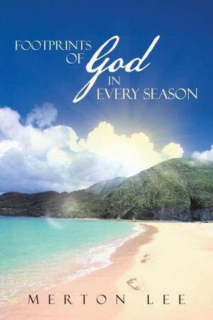 Footprints of God in Every Season de Merton Lee