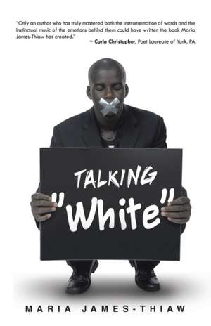 Talking "White" de Maria James-Thiaw