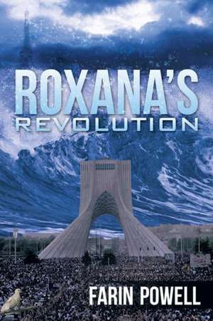 Roxana's Revolution de Farin Powell