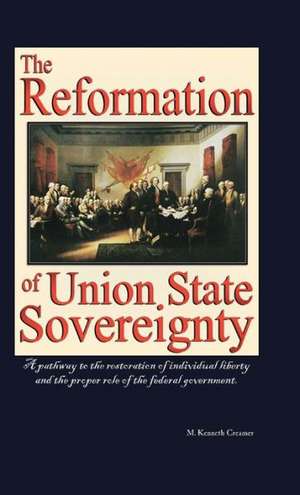 The Reformation of Union State Sovereignty de M. Kenneth Creamer