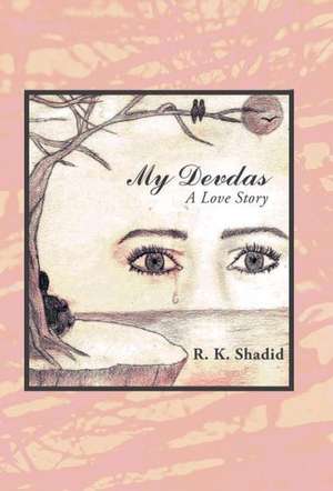 My Devdas de R K Shadid