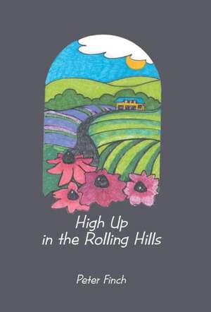 High Up in the Rolling Hills de Peter Finch