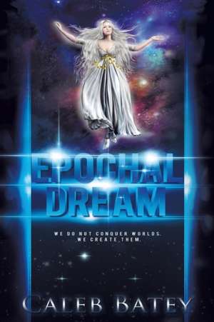 Epochal Dream de Caleb Batey