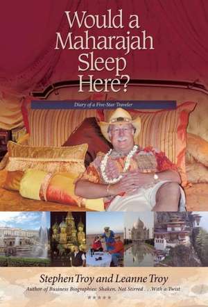 Would a Maharajah Sleep Here? de Stephen Troy