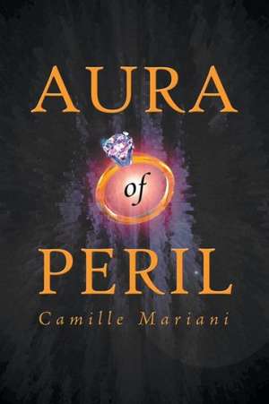 Aura of Peril de Camille Mariani