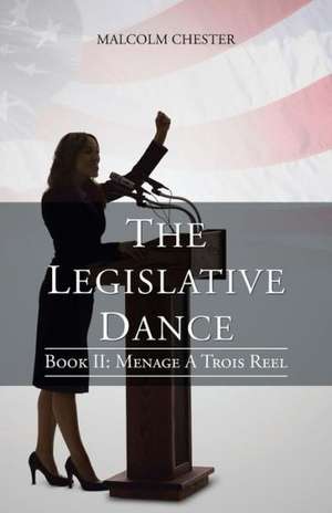 The Legislative Dance de Malcolm Chester
