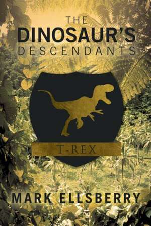 The Dinosaur's Descendants de Mark Ellsberry