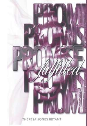 Promise Fulfilled de Theresa Jones Bryant