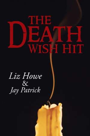 The Death Wish Hit de Liz Howe