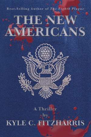 The New Americans de Kyle C. Fitzharris