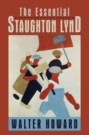 The Essential Staughton Lynd de Walter Howard