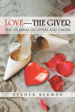 Love - The Giver de Esther Berman