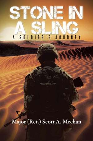 Stone in a Sling de Major (Ret ). Scott a. Meehan