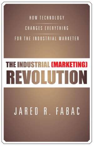 The Industrial (Marketing) Revolution de Jared R. Fabac