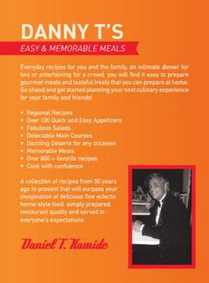 Danny T's Easy and Memorable Meals de Daniel T. Kamide